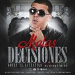 Gotay El Autentiko - Malas Decisiones MP3